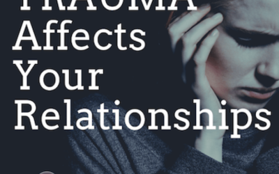 How Trauma Affects our Relationships