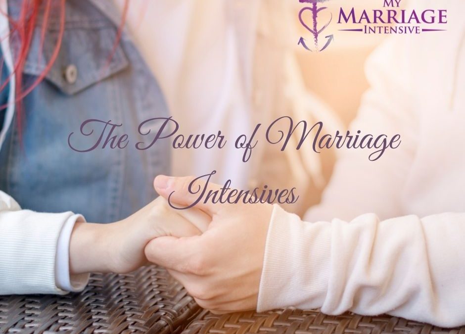 The Power of  Marriage Intensives