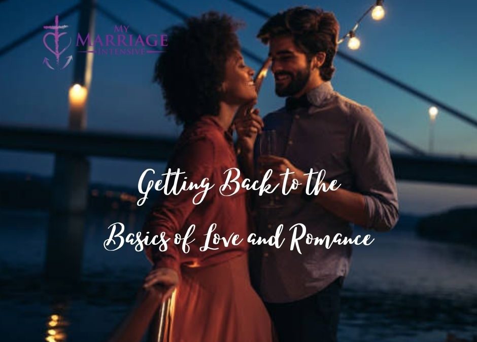 Getting Back to the Basics of Love and Romance