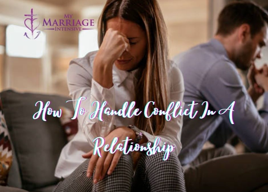 How To Handle Conflict In A Relationship