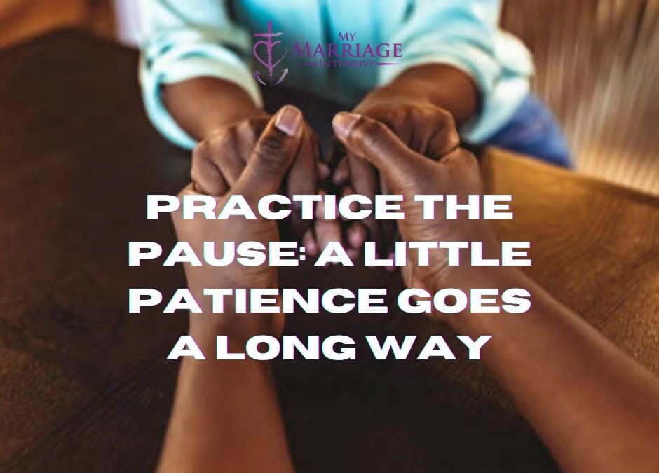 Practice the PAUSE: A Little Patience Goes a Long Way